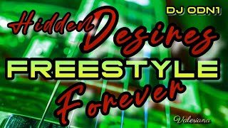 HIDDEN DESIRES FREESTYLE FOREVER MIX