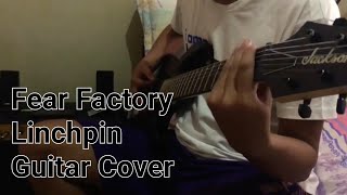 Fear Factory - Linchpin - Guitar Cover