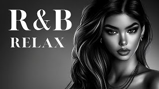 R&B Relax Playlist 🎶 | RnB Music | Cozy Vibes for Relaxation, Focus and Chill