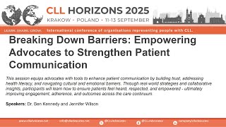 CLLHZ25 - Day1 S5 "Breaking Down Barriers: Empowering Advocates to Strengthen Patient Communication"