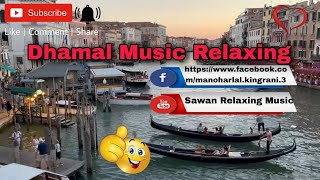🔴 Dhamal Music Relaxing, Peaceful music, Relaxing Music🔥