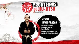 FRONTEIRAS DO JIU JITSU MESTRE INÁCIO ARAGÃO