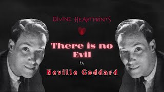 'There is no evil'  by Neville Goddard #neville_goddard #nevillegoddard #spiritual #imagination