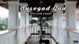 The Musafir Stories Ep. 142: Susegad Goa with Clyde D’Souza