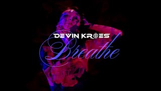 Breathe by Devin Kroes Featuring GiaSpinz