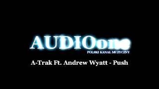 Wilkinson Ft.Talay Riley-Dirty Love VS A-Trak Ft.Andrew Wyatt-Push