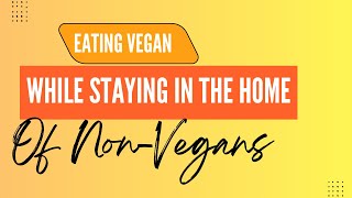 How do vegans stay in the home of non-vegans while traveling? ￼ AWKWARD! 😬 ￼