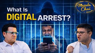 What is Digital arrest ? | Episode 14 - Masala Chai with Rahul Mahajan