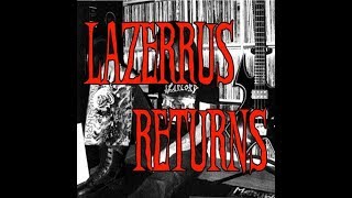 Lazerrus Returns To The VC After 6 Years