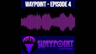 Waypoint #4 - In Shining Armor