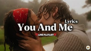 You and Me - Best Love Songs | Most Beautiful English Songs | Romantic Love Songs Collection