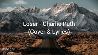 Loser-Charlie Puth (Lyric)