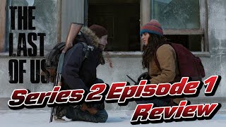 The Last of Us Series 2 Episode 1 Review