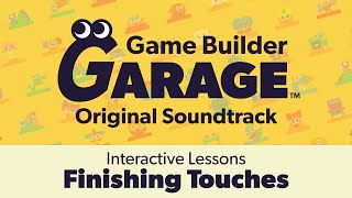Finishing Touches (Interactive Lessons) — Game Builder Garage OST