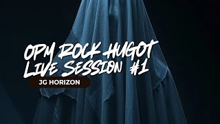 OPM Rock Hugot Live Session #1 (Full Playlist Stream) — Sa Mundo ng Musika: JG Horizon