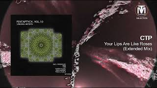 CTP - Your Lips Are Like Roses (Extended Mix) [Polyptych Noir]