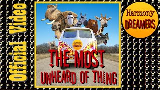 The Most Unheard-of Thing   Official Video 2025