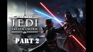 STAR WARS JEDI FALLEN ORDER Walkthrough Gameplay Part 2