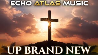 Up Brand New (Easter Special) - Echo Atlas Music | Smooth Jamaican Gospel Worship