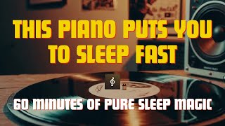 [playlist] This Piano Music Will Knock You Out in 5 Minutes | 60-Minute Insomnia Cure