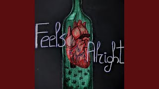Feels Alright