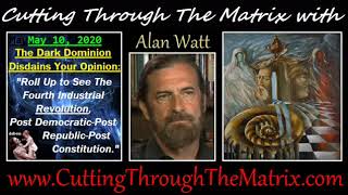 Alan Watt May 10, 2020 The Dark Dominion Disdains Your Opinion 227m51 557