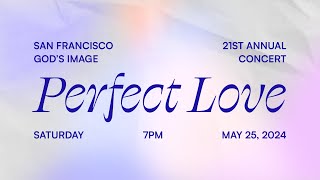 SF God's Image 21st Annual Concert – "Perfect Love" Promo