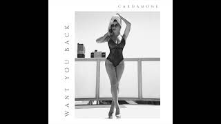 CARDAMONE- Want You Back