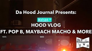 POP B, MAYBACH MACHO TAKE US 2 WATTY & SHOW US A DAY IN LIFE OF A RUNDOWN #dahoodjournals #hoodvlog