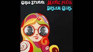 Greg Stanina - Manic Pixie Dream Girl