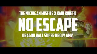 The Michigan Misfits - No Escape ft Kain Kinetic (Dragon Ball Super Broly AMV)