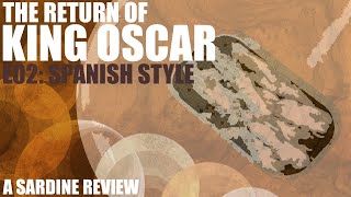 SPANISH STYLE King Oscar Sardines! [Tinned Fish Review]