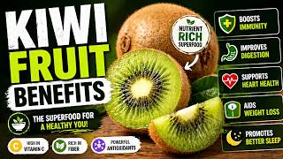 Kiwi Fruit Benefits: The Superfood for Immunity, Digestion & Weight Loss!