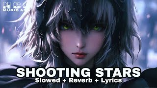 NIGHTCORE - SHOOTING STARS [Slowed / Reverb / Lyrics]