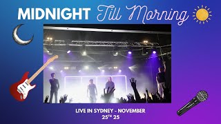 Midnight Till Morning Live in Sydney Vlog - 25th November 25