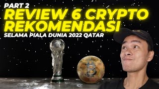 PART 2 REVIEW 6 CRYPTO REKOMENDASI SELAMA PIALA DUNIA 2022!!!