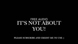 Free audio || It's not about you.
