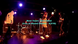 Best Years - Overrated (Live at Sound Control - 4/3/16)