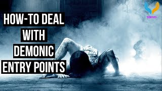 How to Deal with Demonic Entry Points