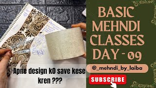Design’s ki save kese kare | mehndi design ki safe krke kis trh rkhe | mehndi class day 9 