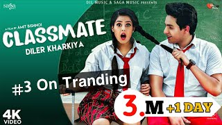 Classmate #3 on tranding, || Classmate song in tranding list || #3OnTranding, diler kharkiya