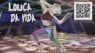 Louca da Vida - Rogers Adriani