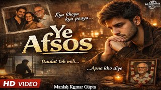 Ye Afsos || Truth Of Life || Mann2 Music ||Feel The Pain || Manish Kumar Gupta || Emotional Rap ||