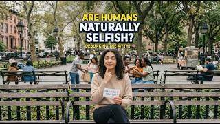 Are Humans Naturally Selfish? (The Truth About Human Nature)