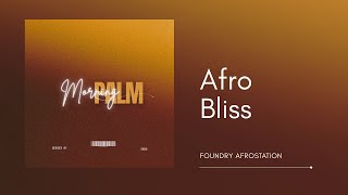 Afro Bliss — Morning Palms | Foundry AfroStation Series 1 (Official Audio)