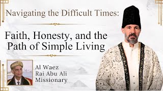 The Path of Faith & Simple Living | Rai Abu Ali Missionary | Ismaili Waez 2026