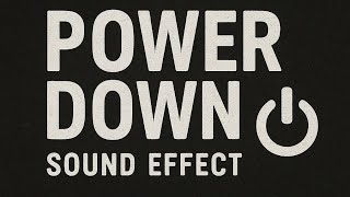 Power Down Sound Effects
