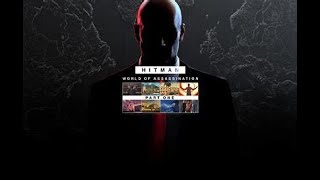 Live - HITMAN World of Assassination First Time Gameplay Continues