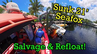 21 Seafox Sinking at the Dock! Salvage, Pumpout, and Looking For the Problem.