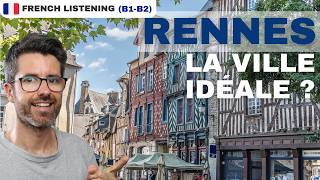 Pourquoi RENNES va vous surprendre | Intermediate learners listening FLE